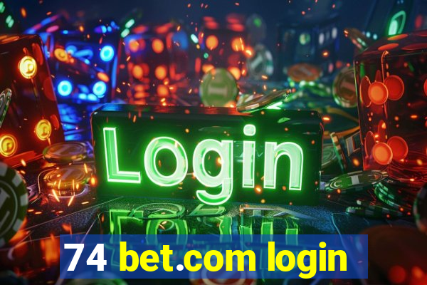 74 bet.com login